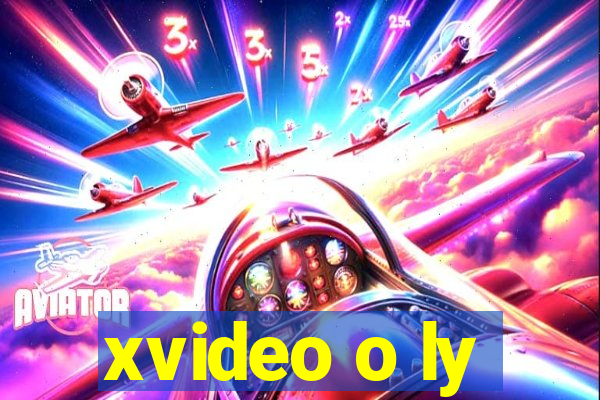 xvideo o ly